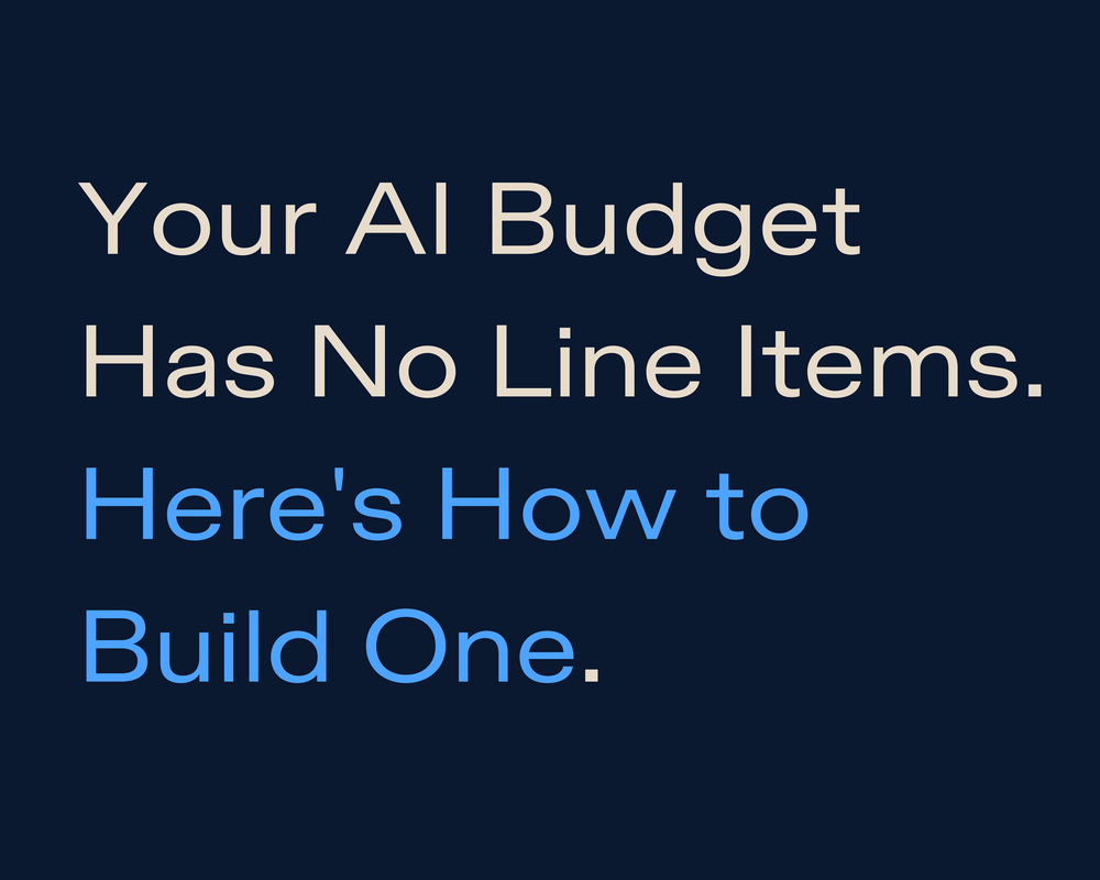 Your AI Budget Has No Line Items. Here's How to Build One.