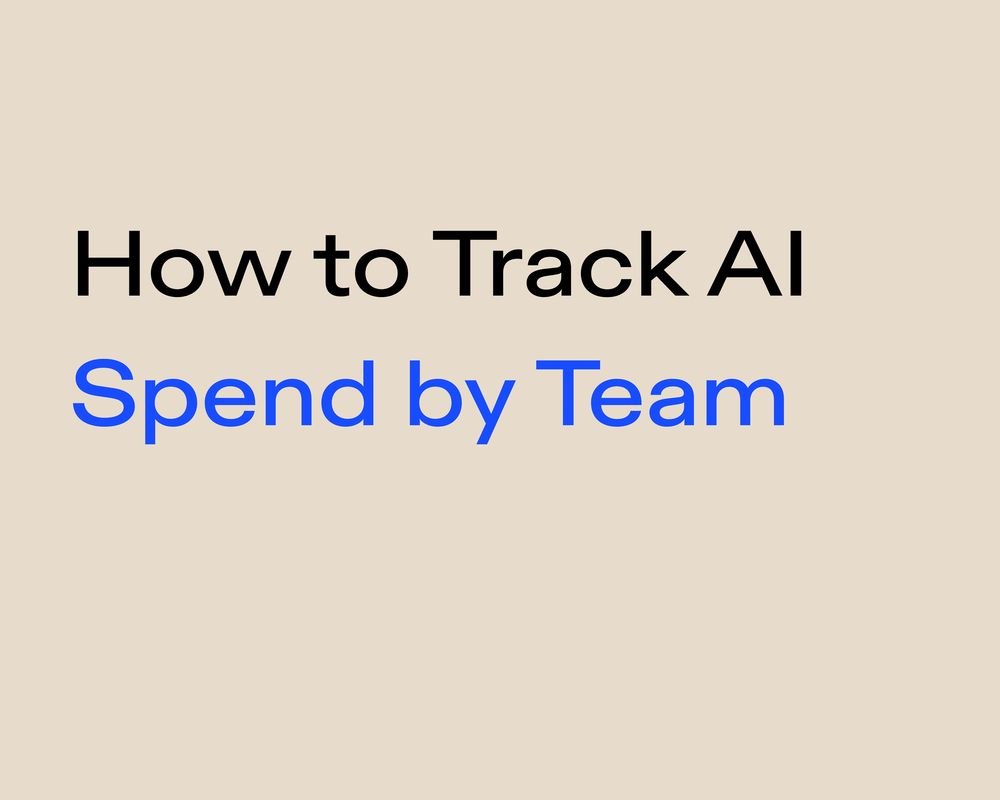 How to Track AI Spend by Team