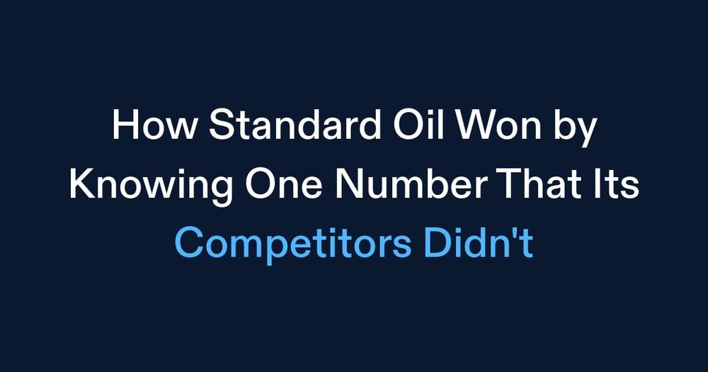 How Standard Oil Won by Knowing One Number (That Its Competitors Didn't)