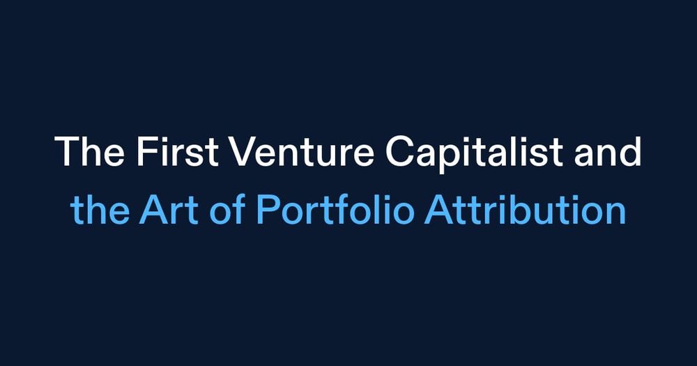 The First Venture Capitalist and the Art of Portfolio Attribution