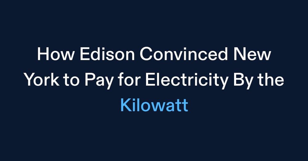 How Edison Convinced New York to Pay for Electricity (By the Kilowatt)