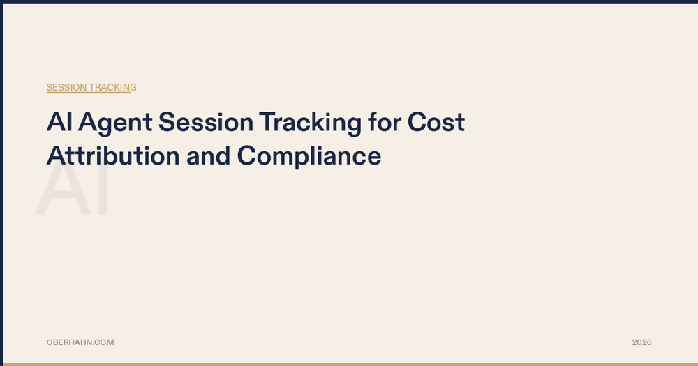 AI Agent Session Tracking for Cost Attribution and Compliance