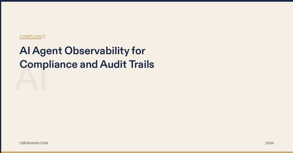 AI Agent Observability for Compliance and Audit Trails