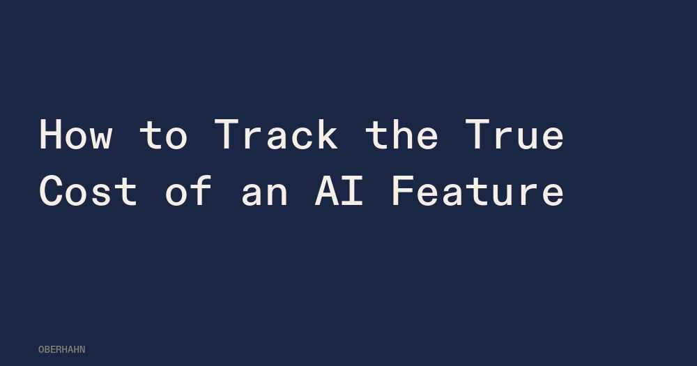 How to Track the True Cost of an AI Feature