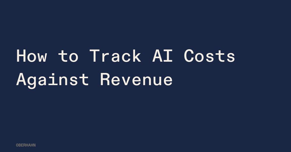 How to Track AI Costs Against Revenue