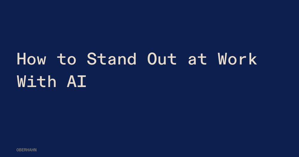 How to Stand Out at Work With AI