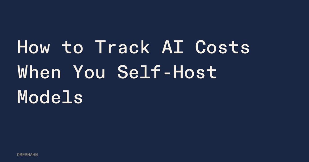 How to Track AI Costs When You Self-Host Models