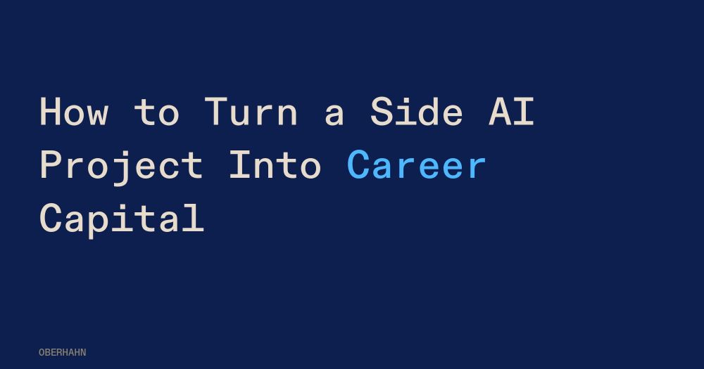 How to Turn a Side AI Project Into Career Capital