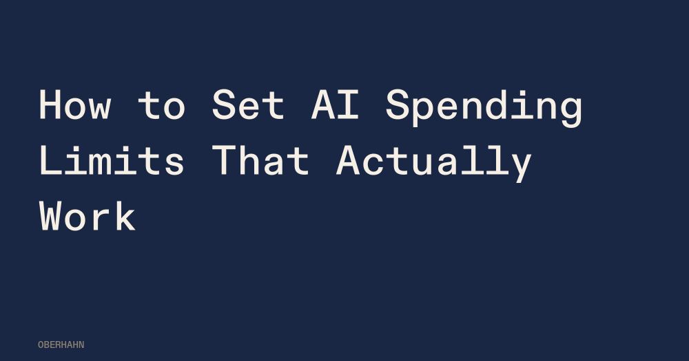 How to Set AI Spending Limits That Actually Work