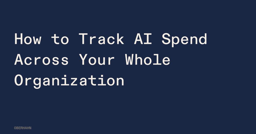 How to Track AI Spend Across Your Whole Organization