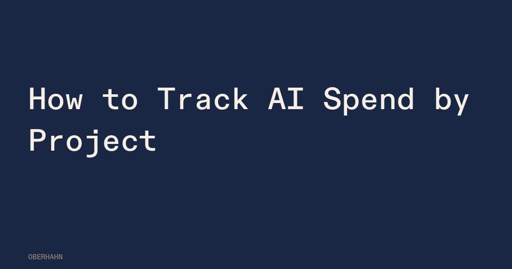How to Track AI Spend by Project