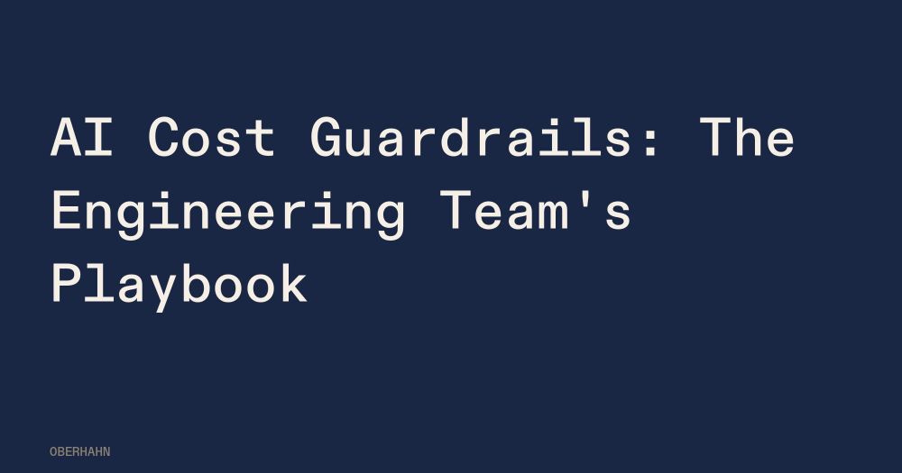AI Cost Guardrails: The Engineering Team's Playbook