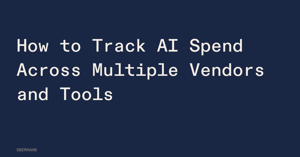 How to Track AI Spend Across Multiple Vendors and Tools