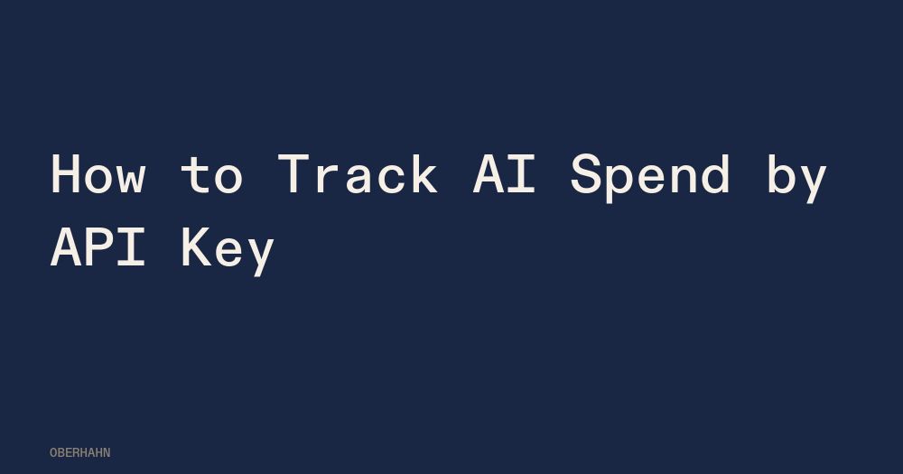 How to Track AI Spend by API Key