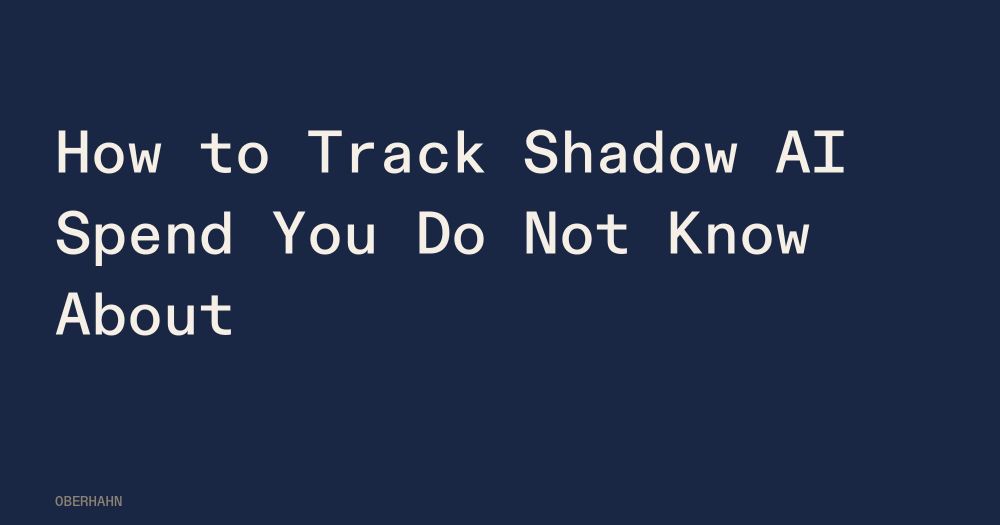 How to Track Shadow AI Spend You Do Not Know About