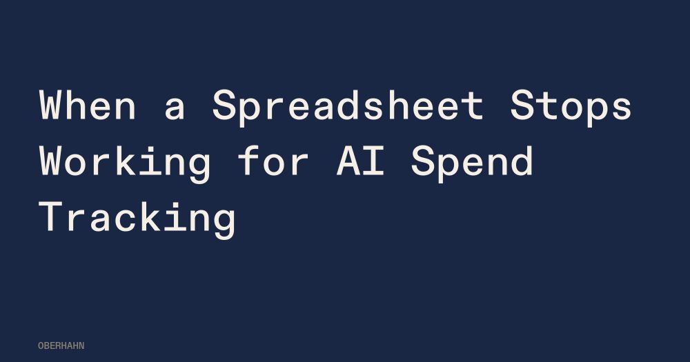 When a Spreadsheet Stops Working for AI Spend Tracking