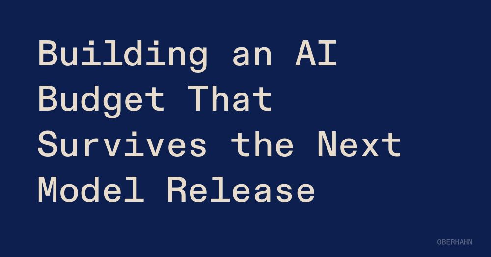 Building an AI Budget That Survives the Next Model Release
