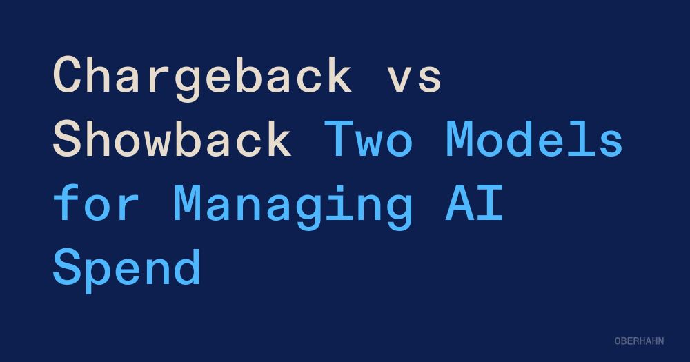 Chargeback vs Showback: Two Models for Managing AI Spend