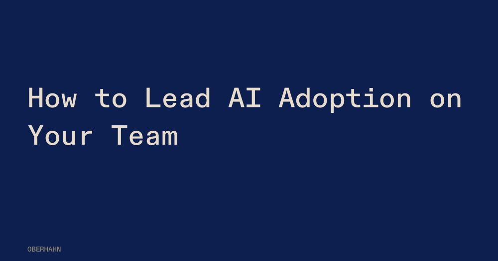 How to Lead AI Adoption on Your Team