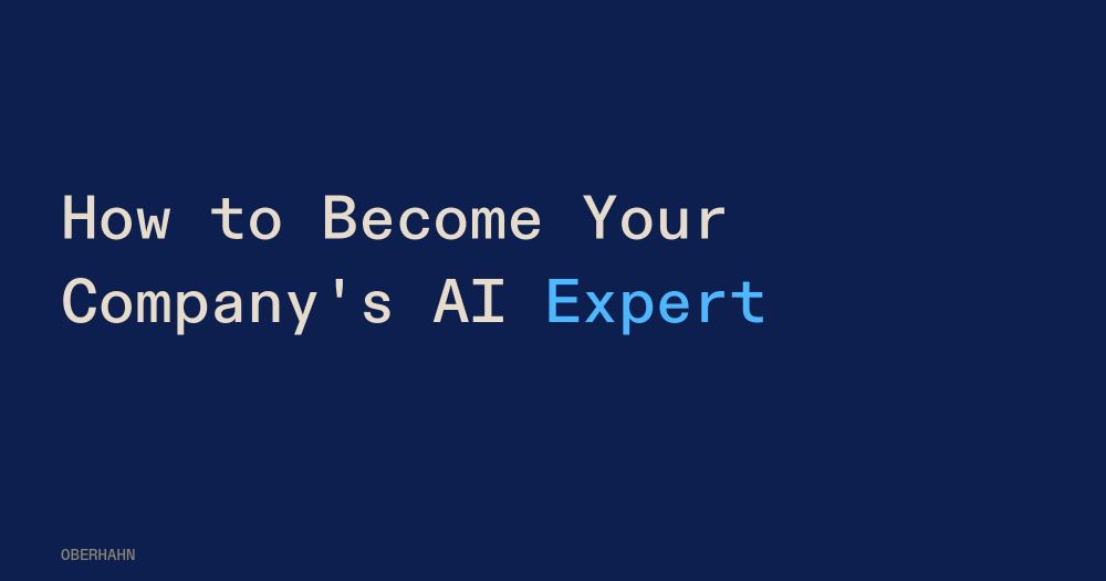 How to Become Your Company's AI Expert