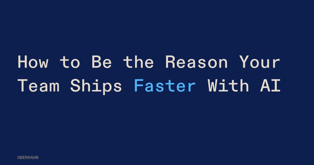 How to Be the Reason Your Team Ships Faster With AI