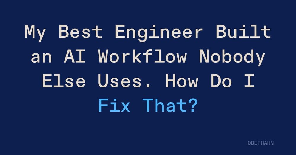 My Best Engineer Built an AI Workflow Nobody Else Uses. How Do I Fix That?