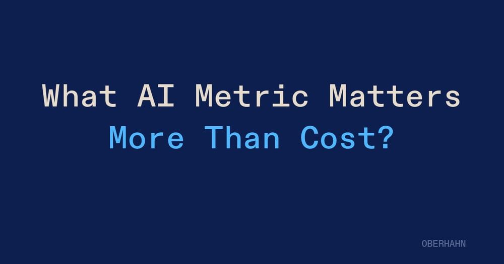 What AI Metric Matters More Than Cost?