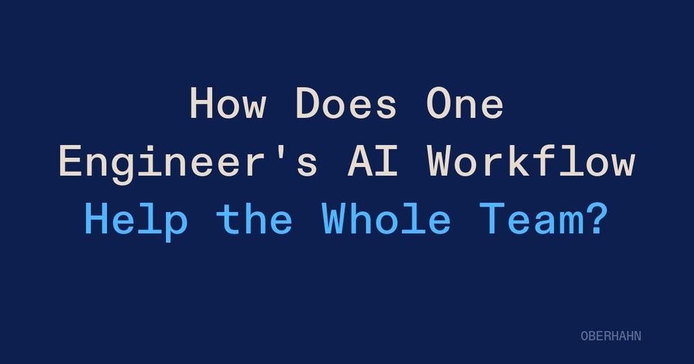 How Does One Engineer's AI Workflow Help the Whole Team?