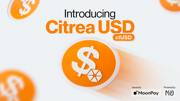 Introducing Citrea USD (ctUSD): The Native Stablecoin for Bitcoin, Issued by MoonPay and Powered by M0
