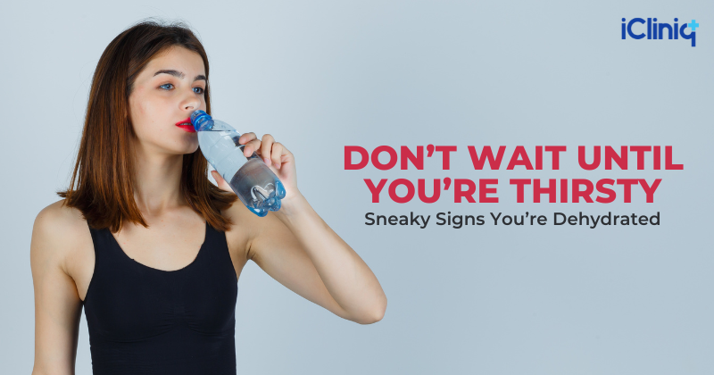 Don’t Wait Until You’re Thirsty: Sneaky Signs You’re Dehydrated
