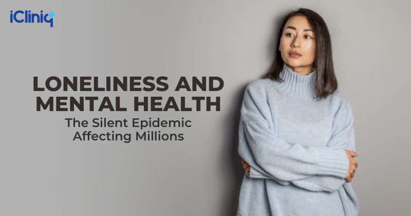 Loneliness and Mental Health: The Silent Epidemic Affecting Millions