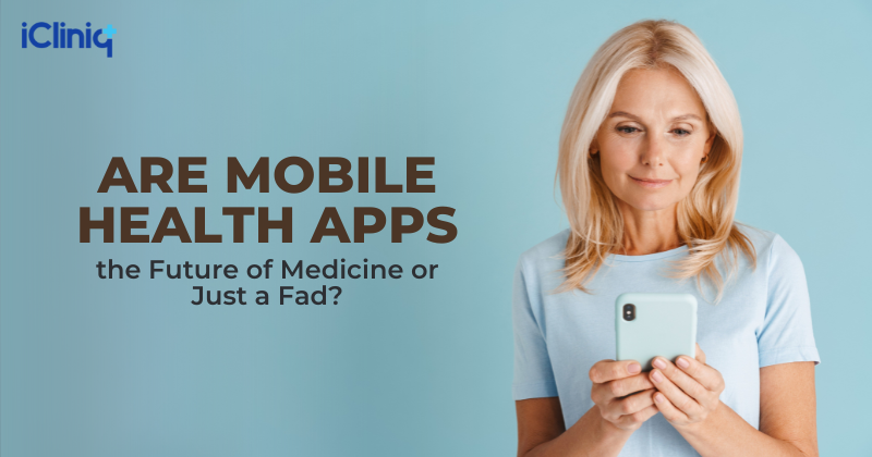 Are Mobile Health Apps the Future of Medicine or Just a Fad?