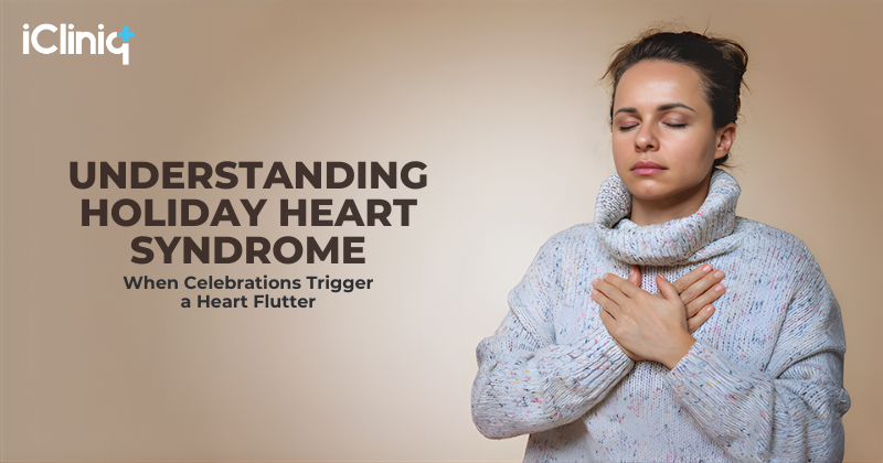 Understanding Holiday Heart Syndrome: When Celebrations Trigger a Heart Flutter