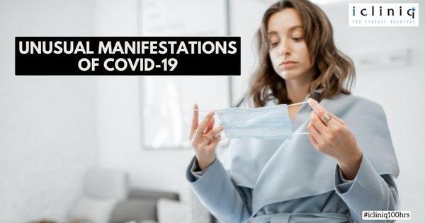 Unusual Manifestations of COVID-19