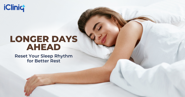 Longer Days Ahead: Reset Your Sleep Rhythm for Better Rest