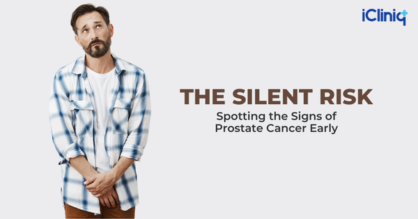 The Silent Risk: Spotting the Signs of Prostate Cancer Early