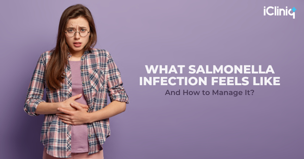 What Salmonella Infection Feels Like and How to Manage It?