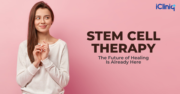 Stem Cell Therapy: The Future of Healing Is Already Here