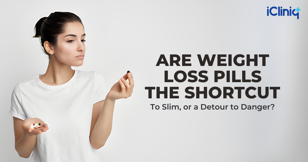 Are Weight Loss Pills the Shortcut to Slim, or a Detour to Danger?