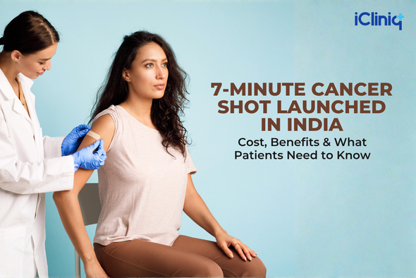 7-Minute Cancer Shot Launched in India: Cost, Benefits & What Patients Need to Know