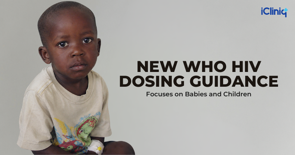 Right Dose, Right Age: WHO Updates HIV Medicine Guidance for Children