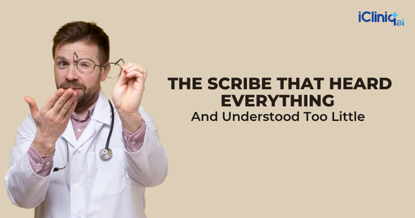The Scribe That Heard Everything and Understood Too Little