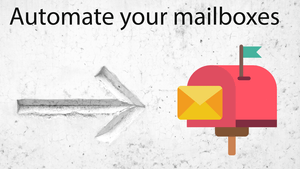 Automate mailboxes