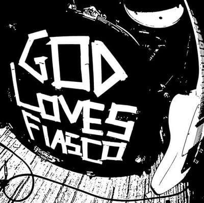 Fiasco - God Loves Fiasco