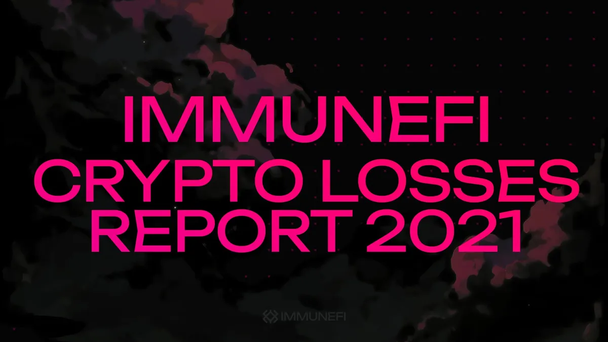 Immunefi Crypto Losses Report 2021