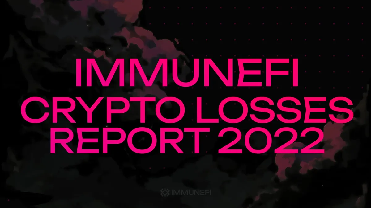 Immunefi Crypto Losses Report 2022