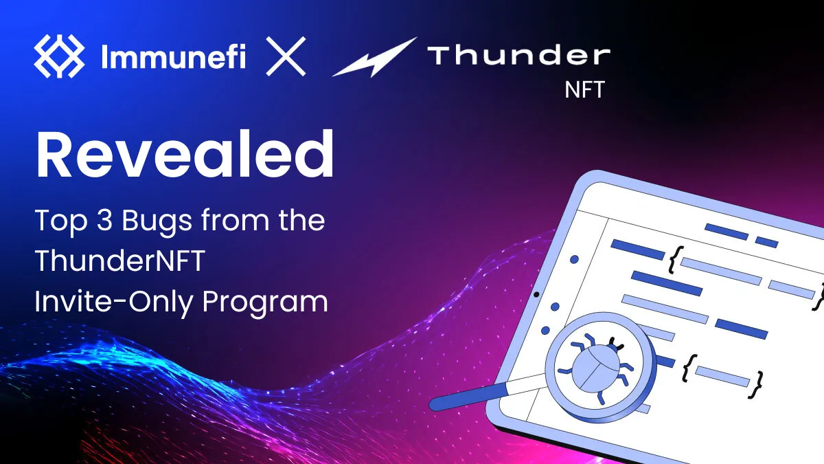 Top 3 Bugs from the ThunderNFT Invite Only Program