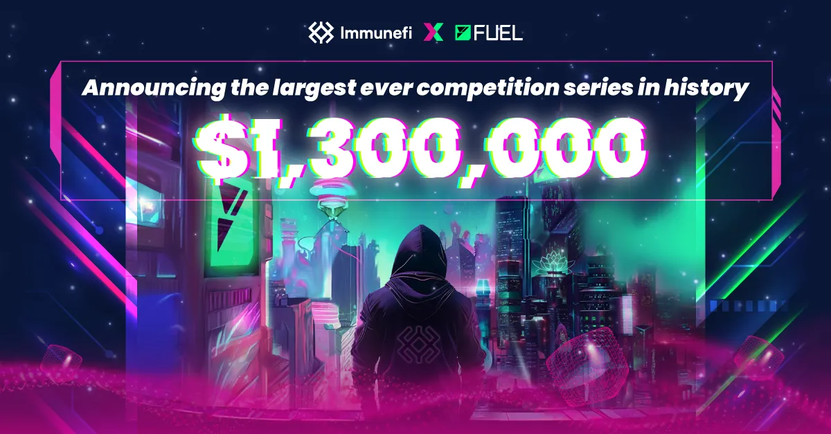 Fuel and Immunefi Join Forces to Launch $1.3M Attackathon: The Largest Crowdsourced Security Audit in Web3