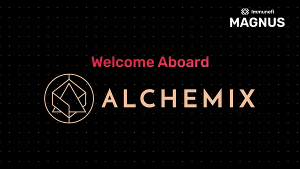 Alchemix Joins Immunefi Magnus as a Founding Customer