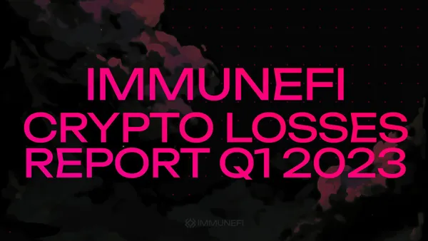 Immunefi Crypto Losses Report Q1 2023